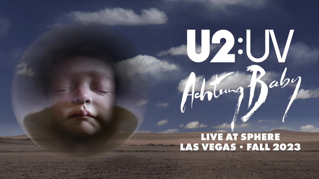 SHOWTIME! ’U2:UV ACHTUNG BABY LIVE AT SPHERE’.