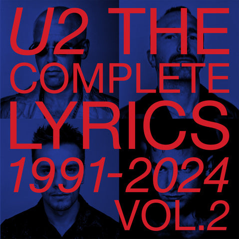 U2 THE COMPLETE LYRICS 1991-2024 VOL. 2’