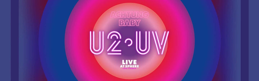 U2:UV Achtung Baby Live At Sphere Las Vegas